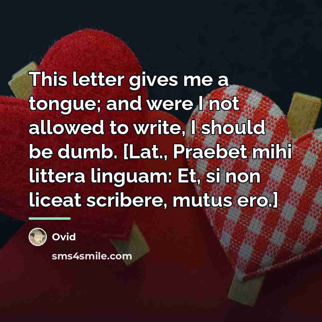 “This letter gives me a tongue; and were I not…” quote by Ovid