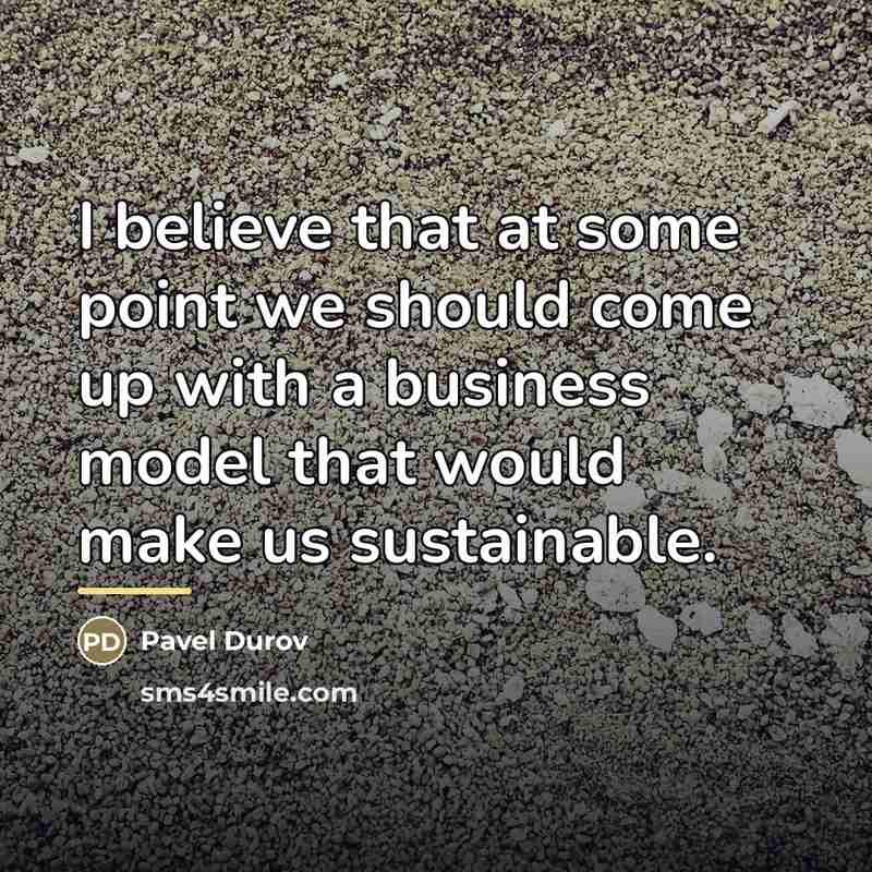 “I believe that at some point we should come up…” quote by Pavel Durov