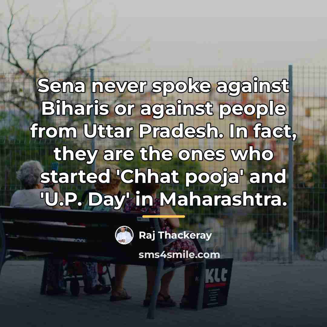 “Sena never spoke against Biharis or against people from Uttar…” quote by Raj Thackeray