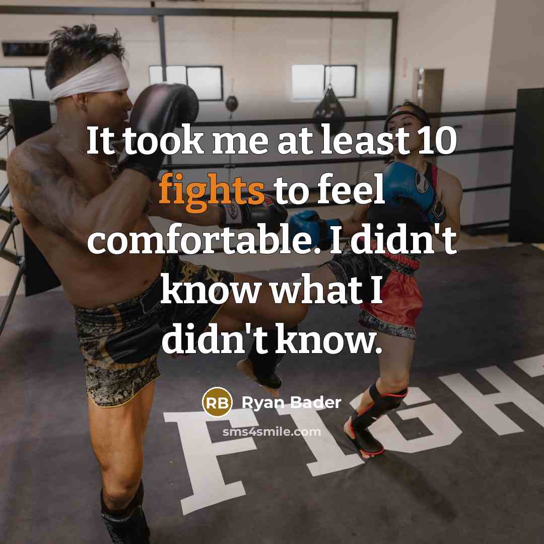 “It took me at least 10 fights to feel comfortable.…” quote by Ryan Bader