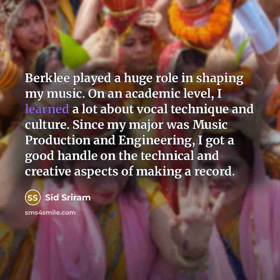 “Berklee played a huge role in shaping my music. On…” quote by Sid Sriram