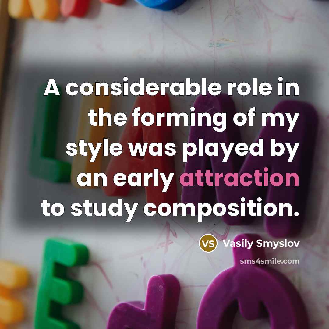 “A considerable role in the forming of my style was…” quote by Vasily Smyslov