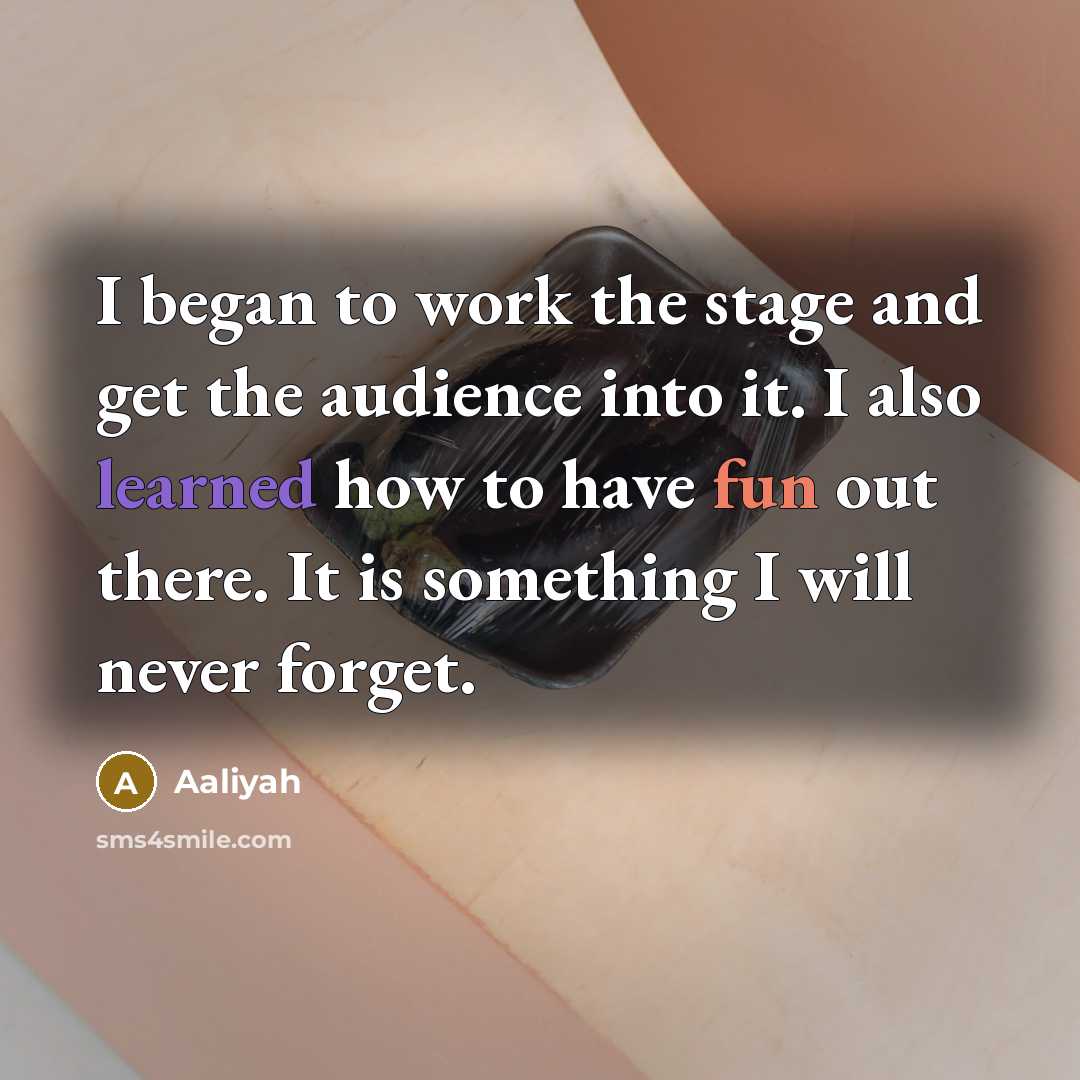 “I began to work the stage and get the audience…” quote by Aaliyah