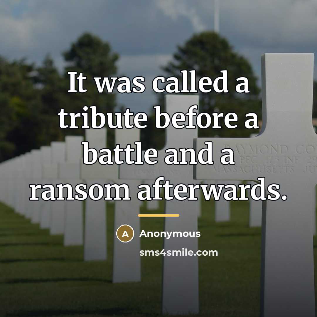 “It was called a tribute before a battle and a…” quote by Anonymous