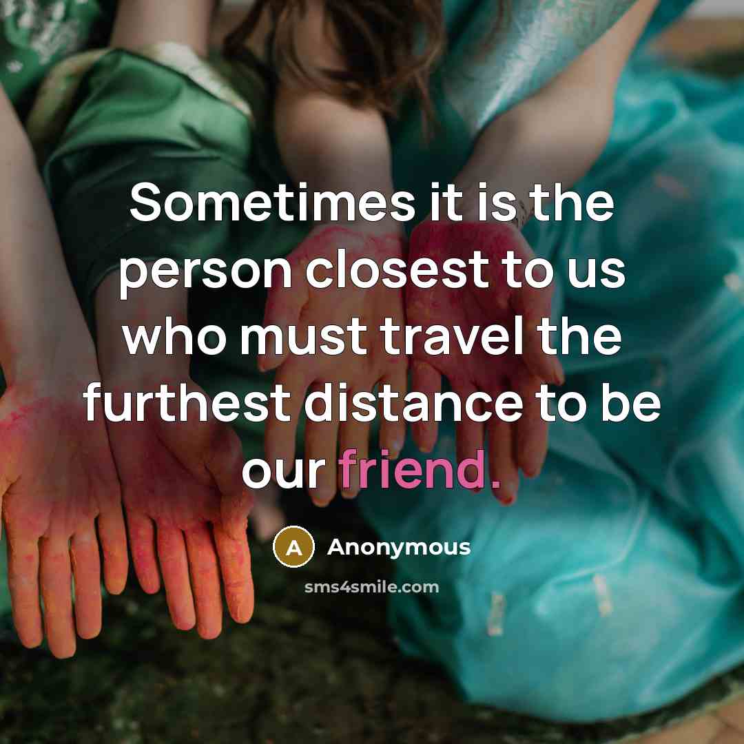 “Sometimes it is the person closest to us who must…” quote by Anonymous