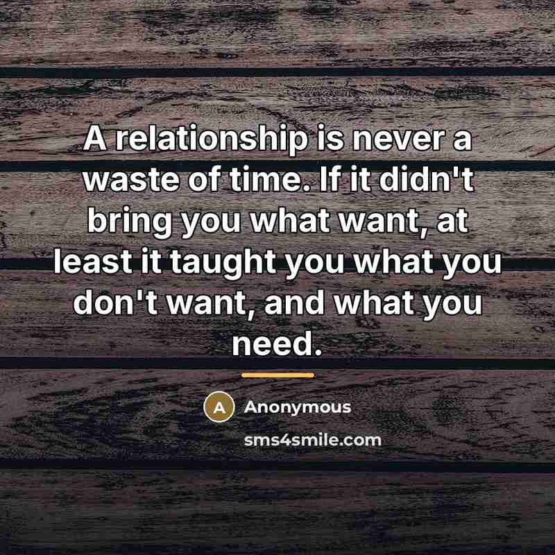 “A relationship is never a waste of time. If it…” quote by Anonymous