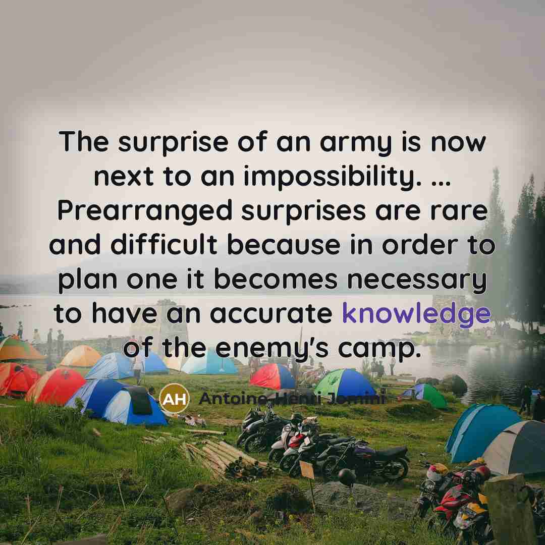 “The surprise of an army is now next to an…” quote by Antoine-Henri Jomini
