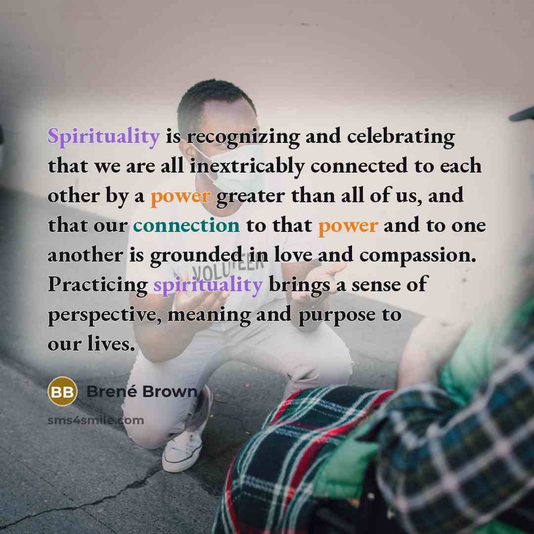 “Spirituality is recognizing and celebrating that we are all inextricably…” quote by Brené Brown