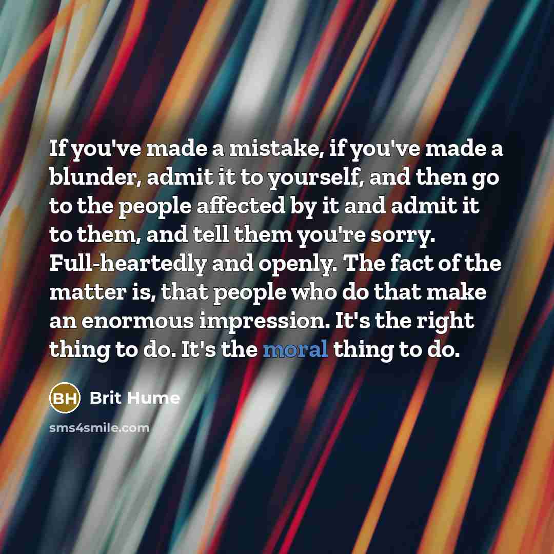 “If you've made a mistake, if you've made a blunder,…” quote by Brit Hume