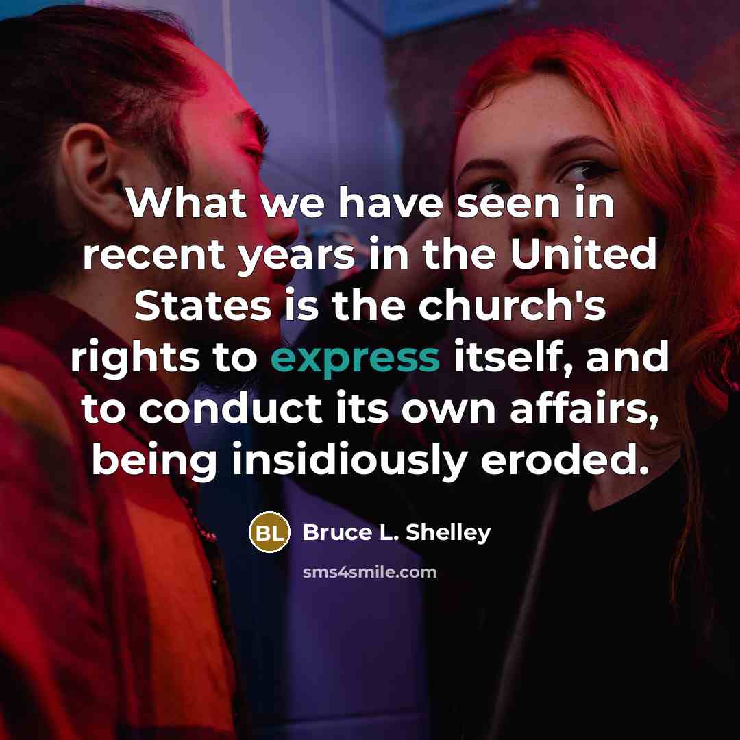“What we have seen in recent years in the United…” quote by Bruce L. Shelley