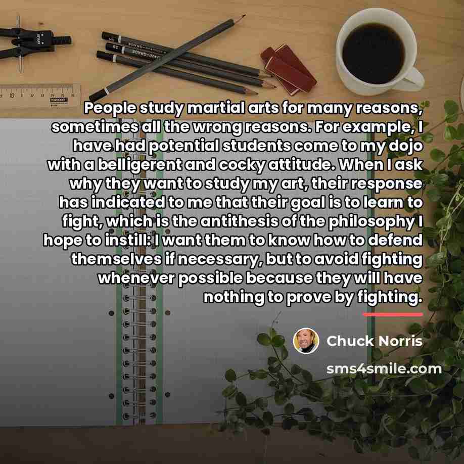 “People study martial arts for many reasons, sometimes all the…” quote by Chuck Norris