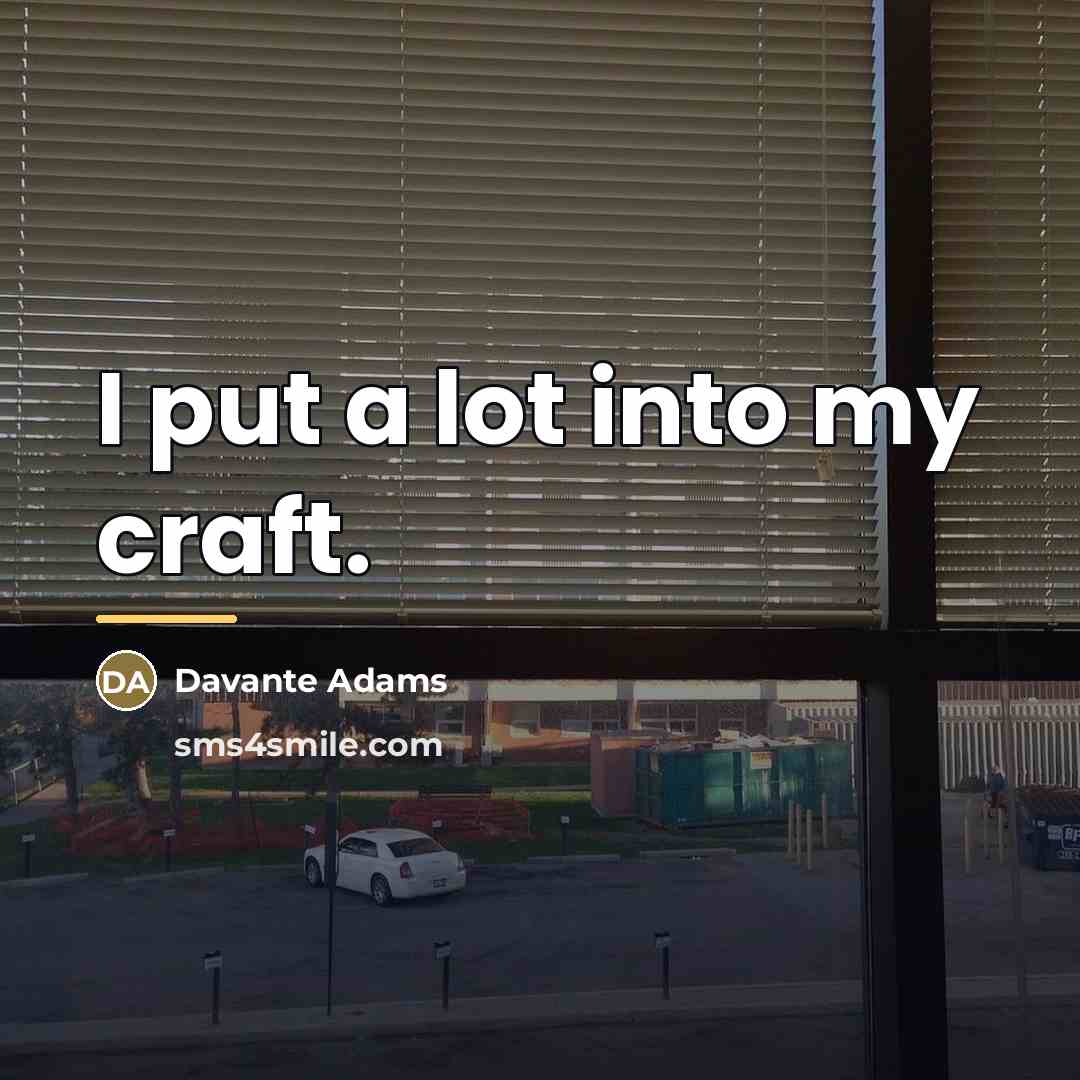“I put a lot into my craft.…” quote by Davante Adams