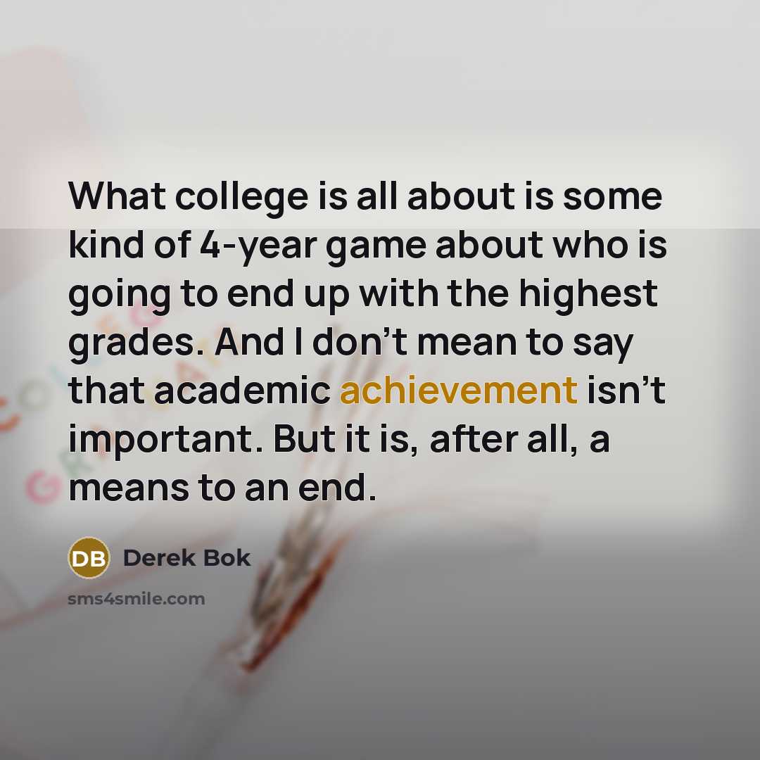 “What college is all about is some kind of 4-year…” quote by Derek Bok