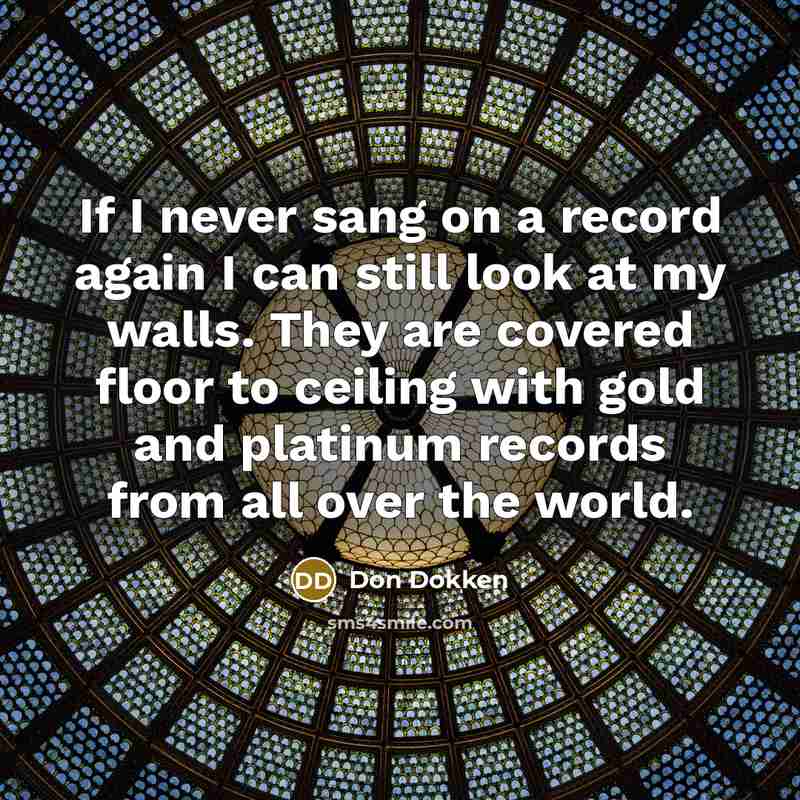 “If I never sang on a record again I can…” quote by Don Dokken