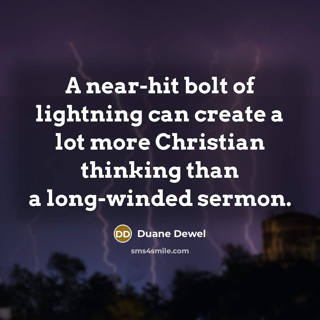 “A near-hit bolt of lightning can create a lot more…” quote by Duane Dewel