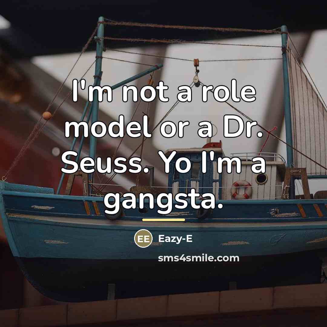 “I'm not a role model or a Dr. Seuss. Yo…” quote by Eazy-E