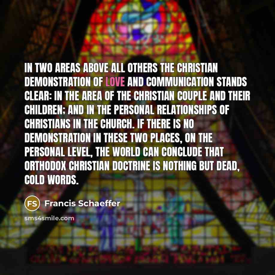 “In two areas above all others the Christian demonstration of…” quote by Francis Schaeffer