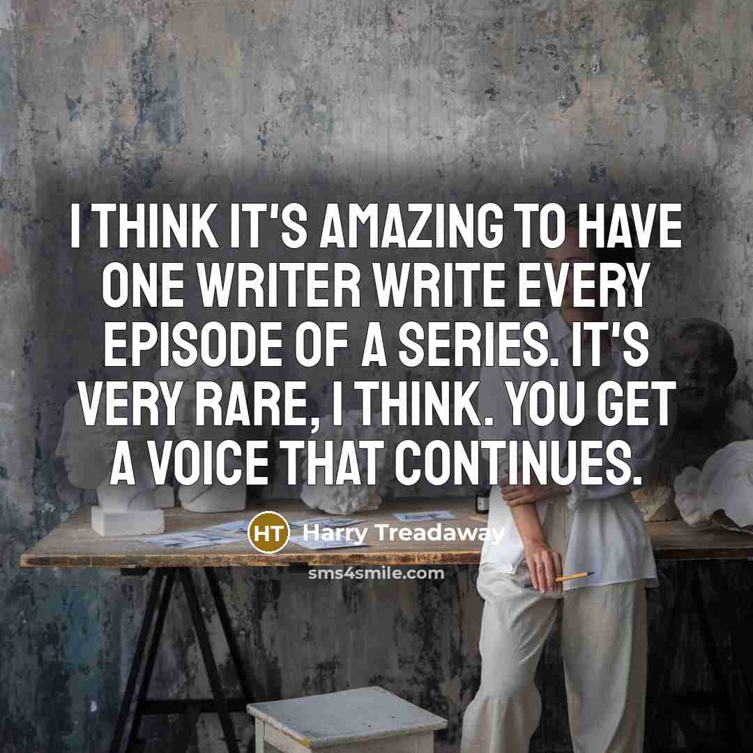 “I think it's amazing to have one writer write every…” quote by Harry Treadaway