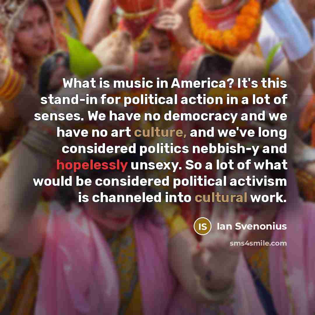 “What is music in America? It's this stand-in for political…” quote by Ian Svenonius