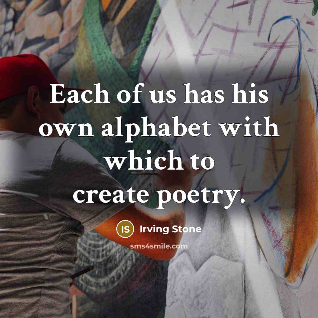 “Each of us has his own alphabet with which to…” quote by Irving Stone