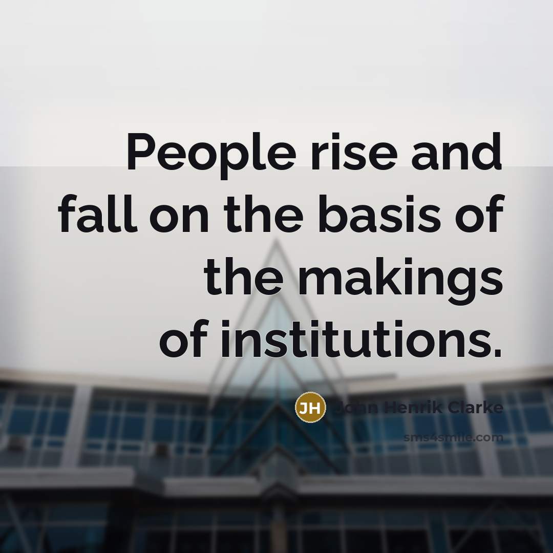 “People rise and fall on the basis of the makings…” quote by John Henrik Clarke