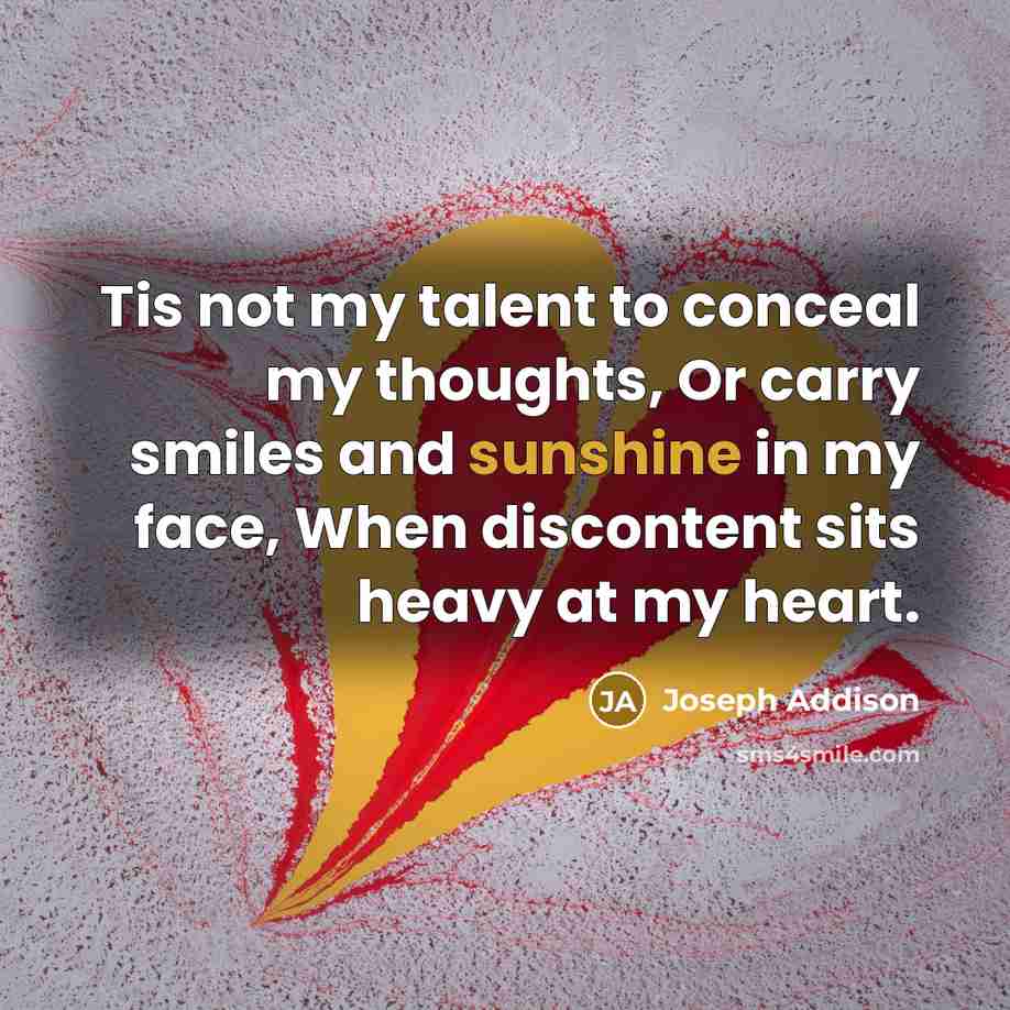“Tis not my talent to conceal my thoughts, Or carry…” quote by Joseph Addison