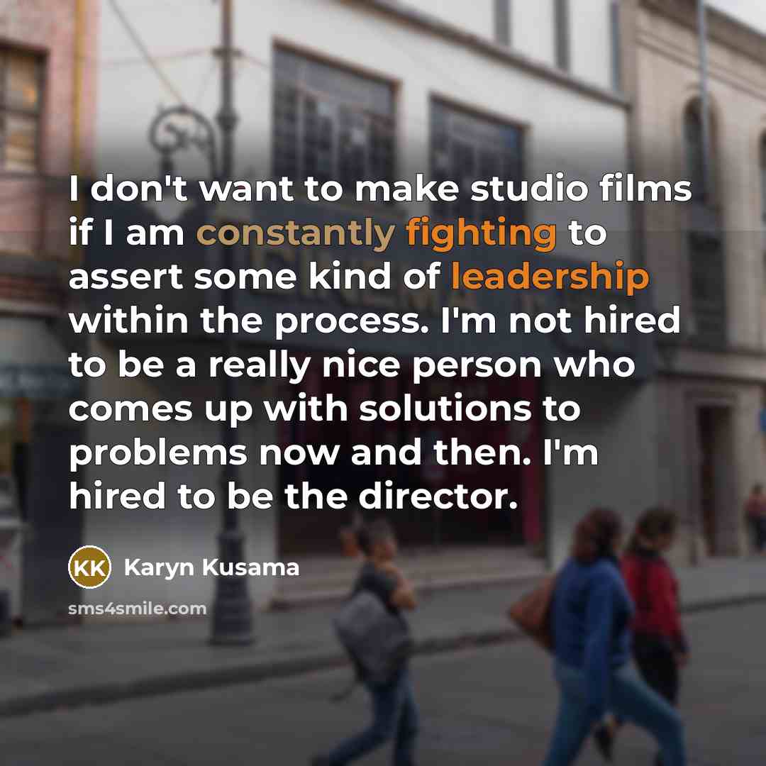 “I don't want to make studio films if I am…” quote by Karyn Kusama