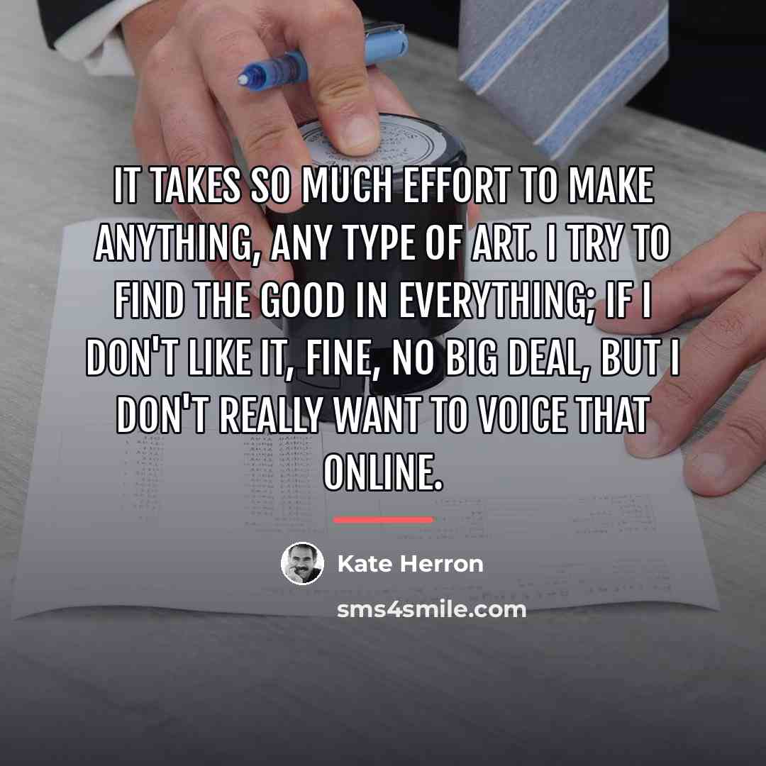 “It takes so much effort to make anything, any type…” quote by Kate Herron
