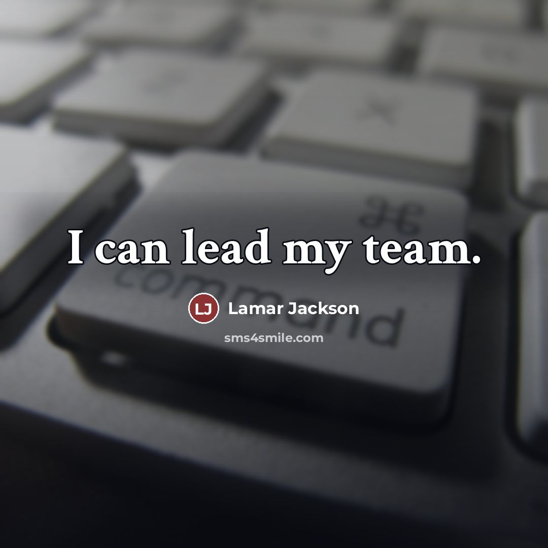 “I can lead my team.…” quote by Lamar Jackson