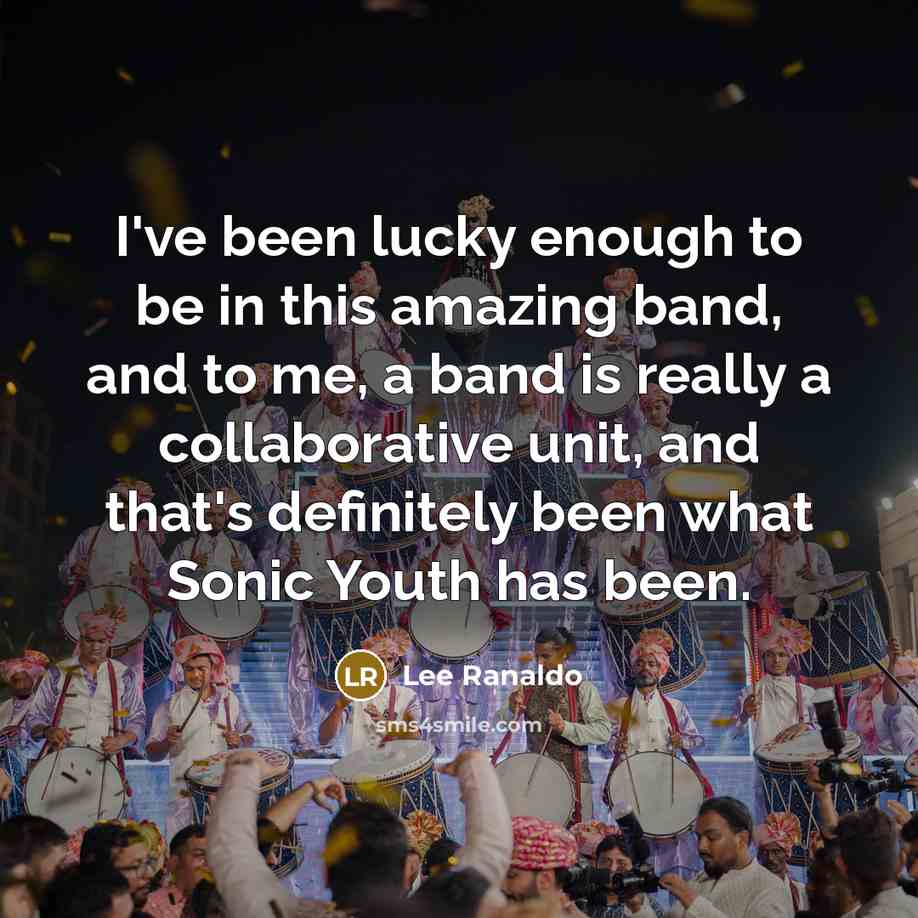 “I've been lucky enough to be in this amazing band,…” quote by Lee Ranaldo