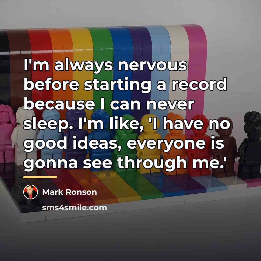 “I'm always nervous before starting a record because I can…” quote by Mark Ronson