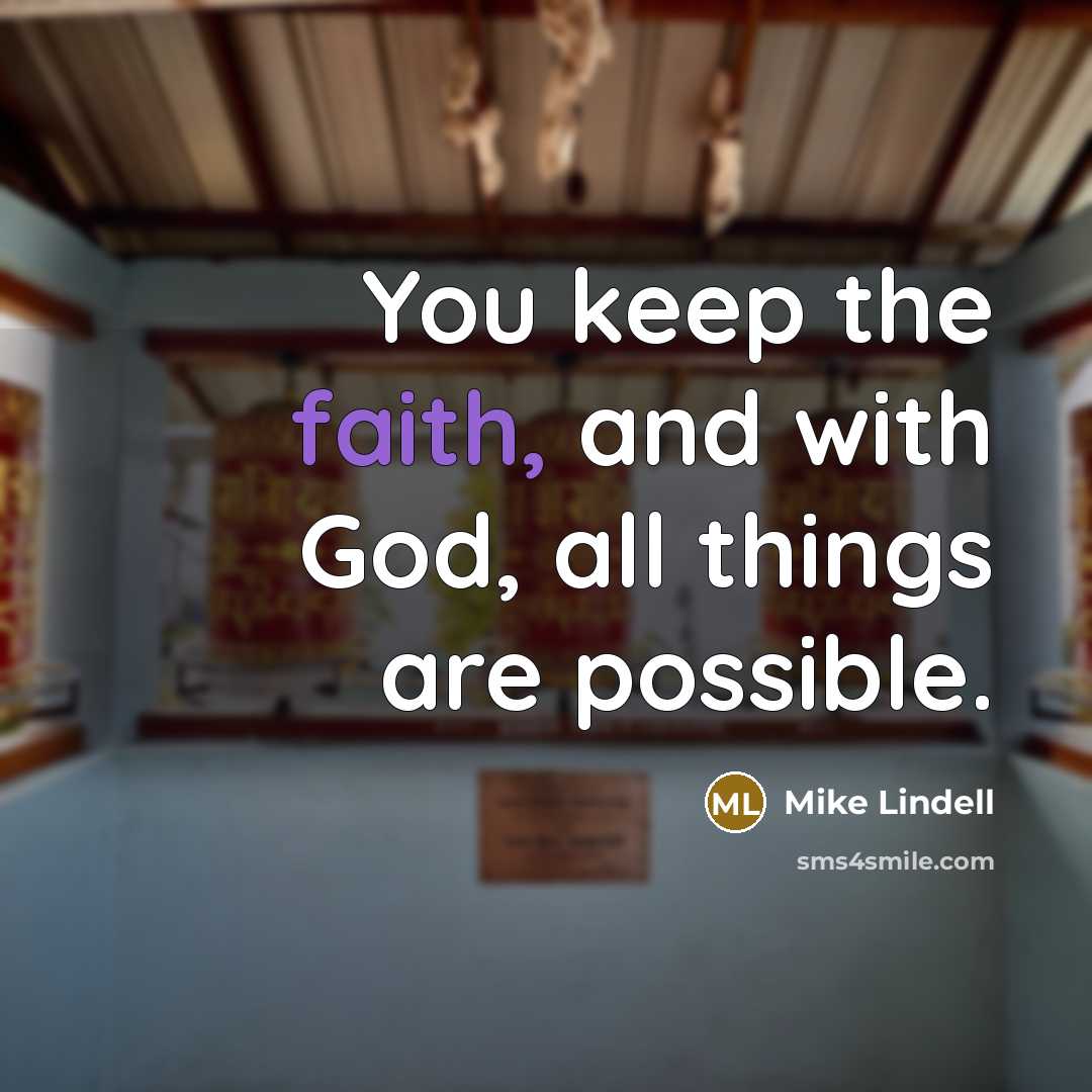 “You keep the faith, and with God, all things are…” quote by Mike Lindell