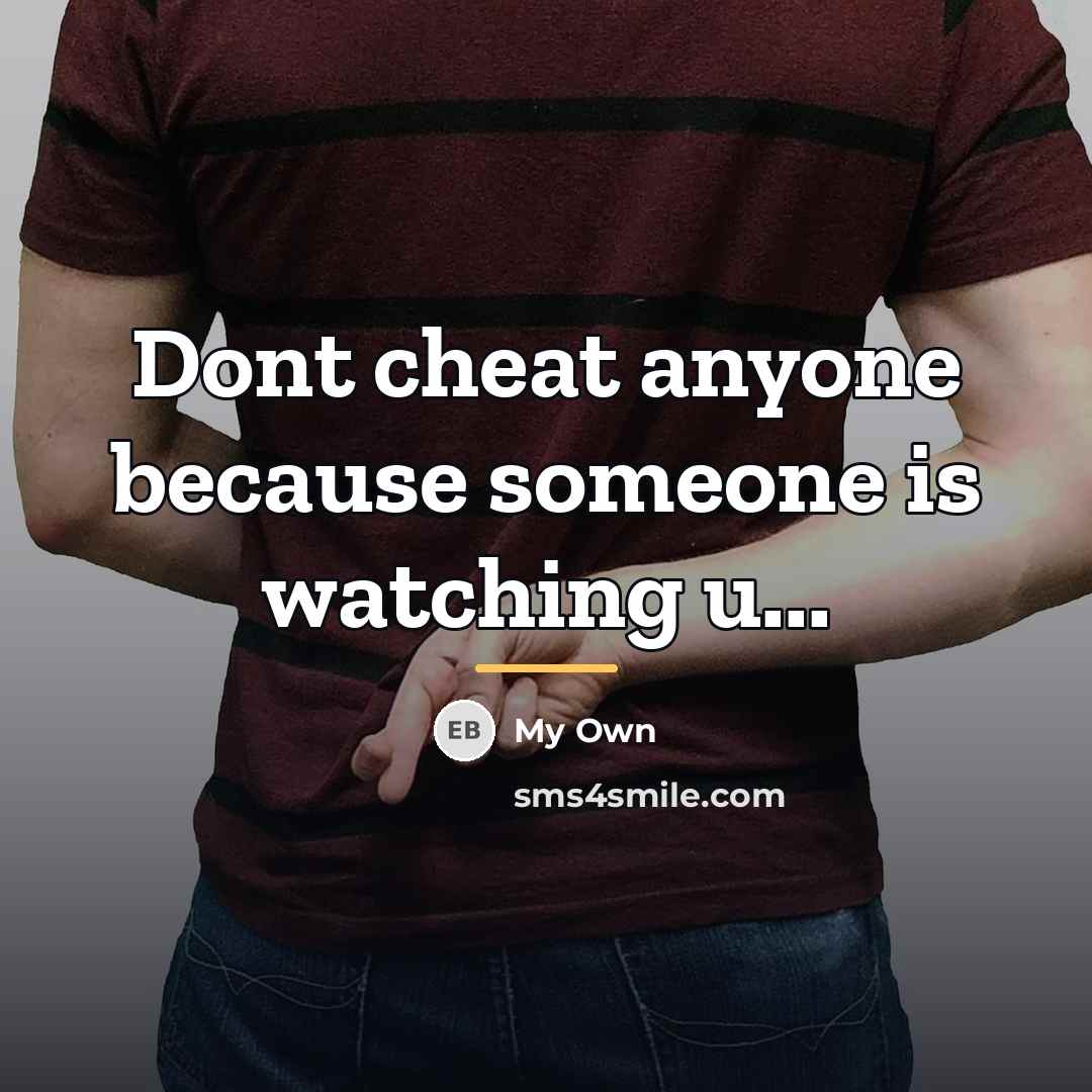 “Dont cheat anyone because someone is watching u...…” quote by My Own
