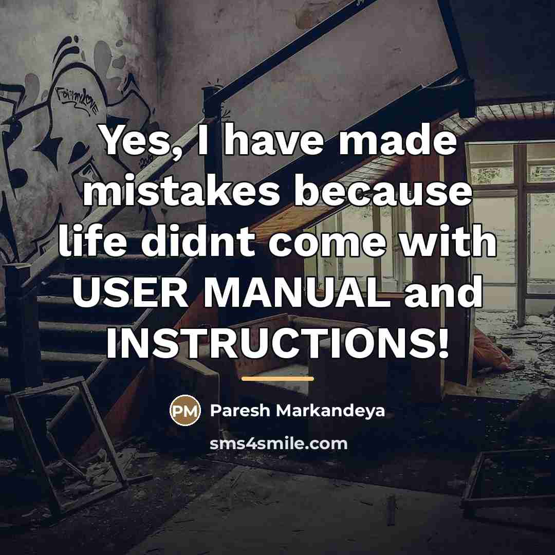“Yes, I have made mistakes because life didnt come with…” quote by Paresh Markandeya