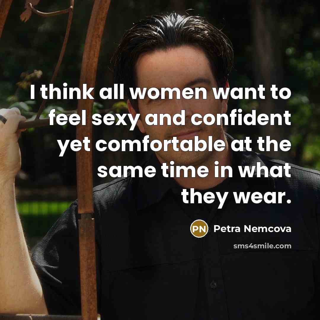 “I think all women want to feel sexy and confident…” quote by Petra Nemcova