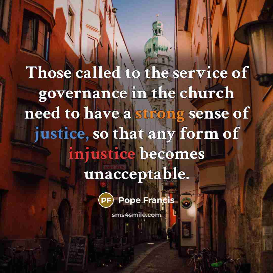 “Those called to the service of governance in the church…” quote by Pope Francis