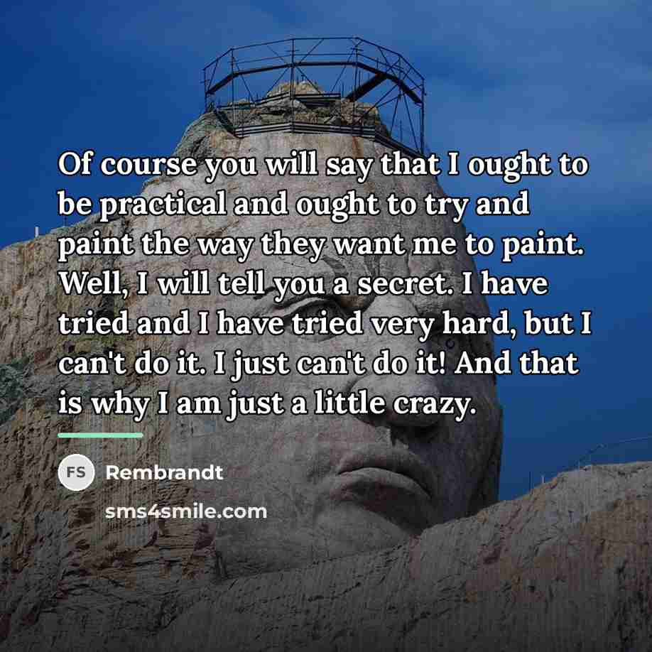 “Of course you will say that I ought to be…” quote by Rembrandt