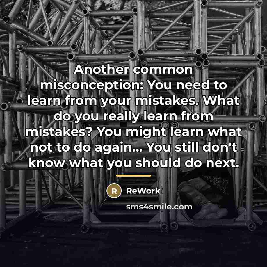 “Another common misconception: You need to learn from your mistakes.…” quote by ReWork
