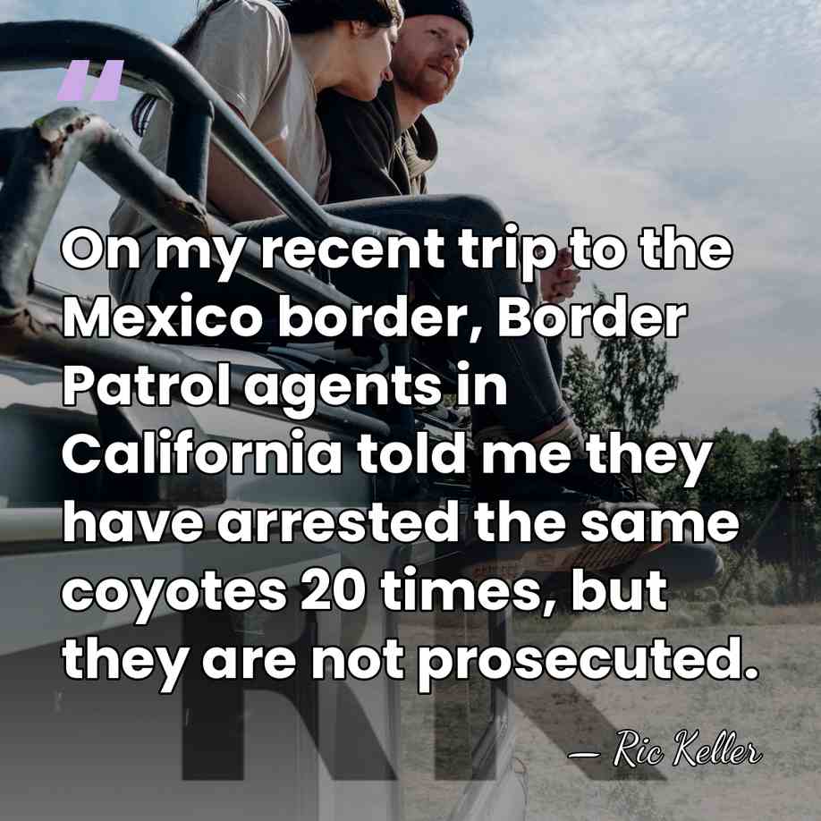On my recent trip to the Mexico border, Border Patrol agents in&hellip; - Ric Keller