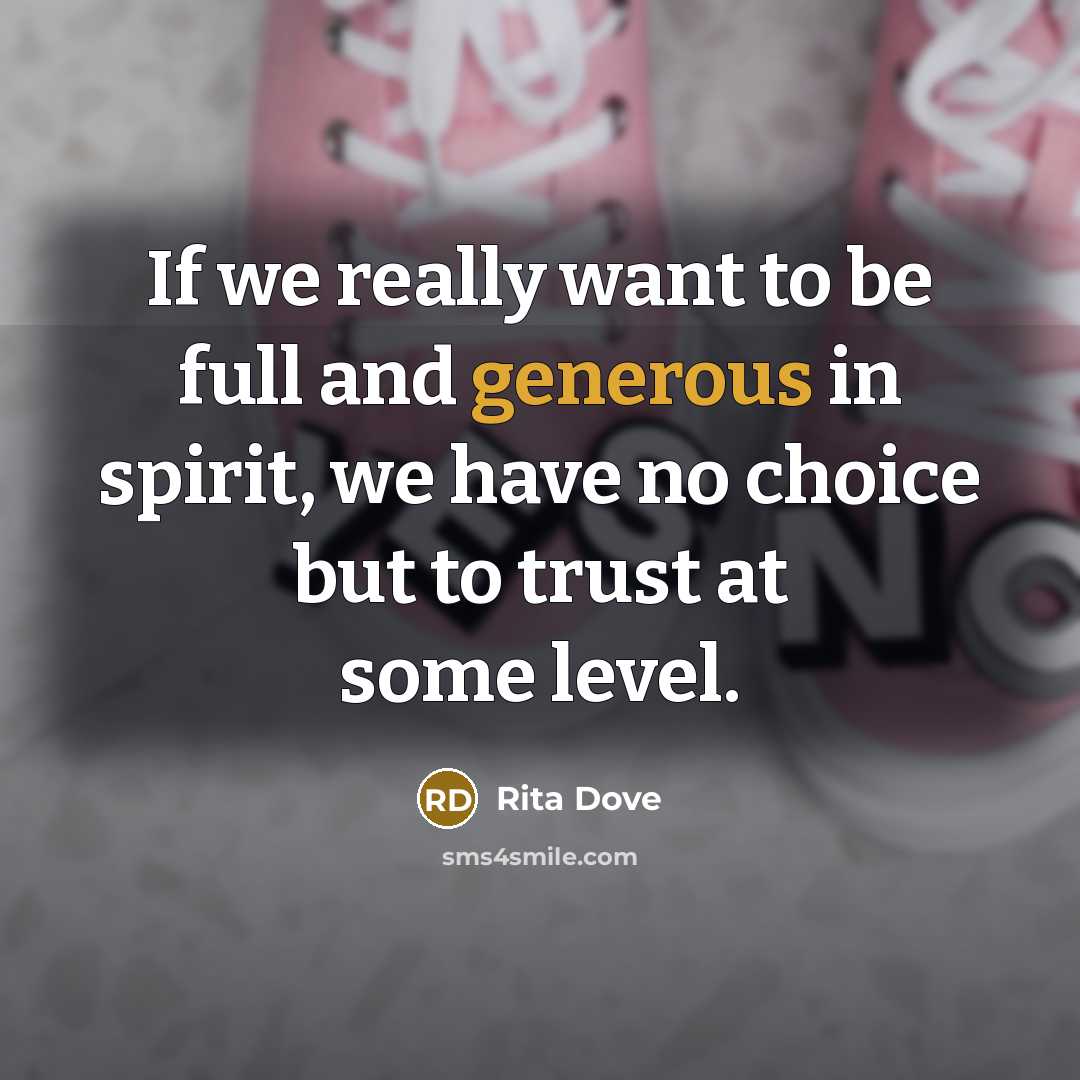 “If we really want to be full and generous in…” quote by Rita Dove