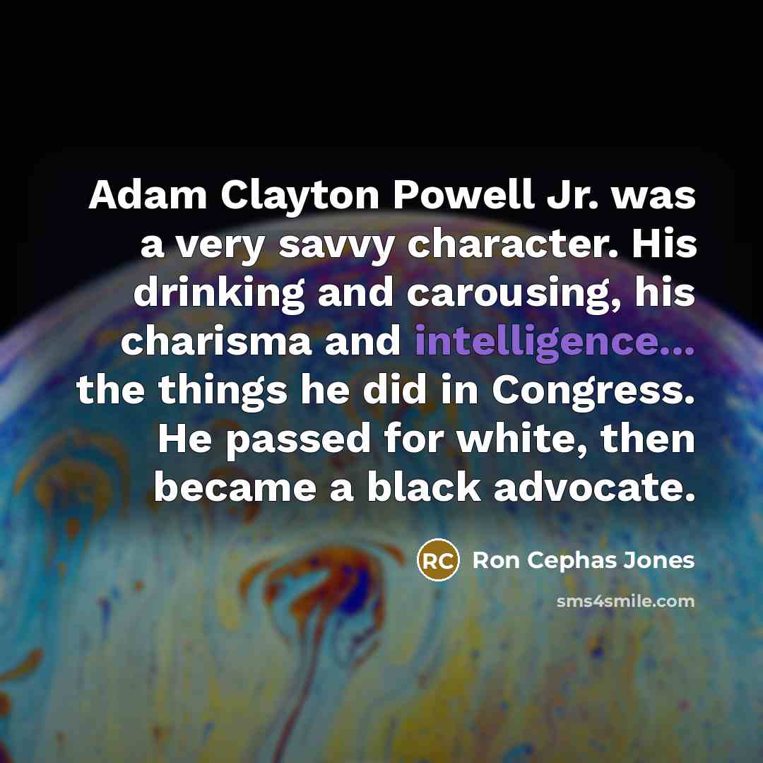 “Adam Clayton Powell Jr. was a very savvy character. His…” quote by Ron Cephas Jones