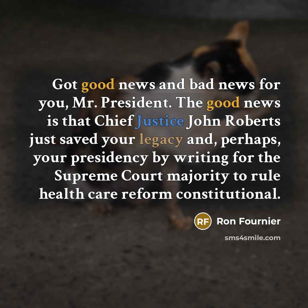 “Got good news and bad news for you, Mr. President.…” quote by Ron Fournier