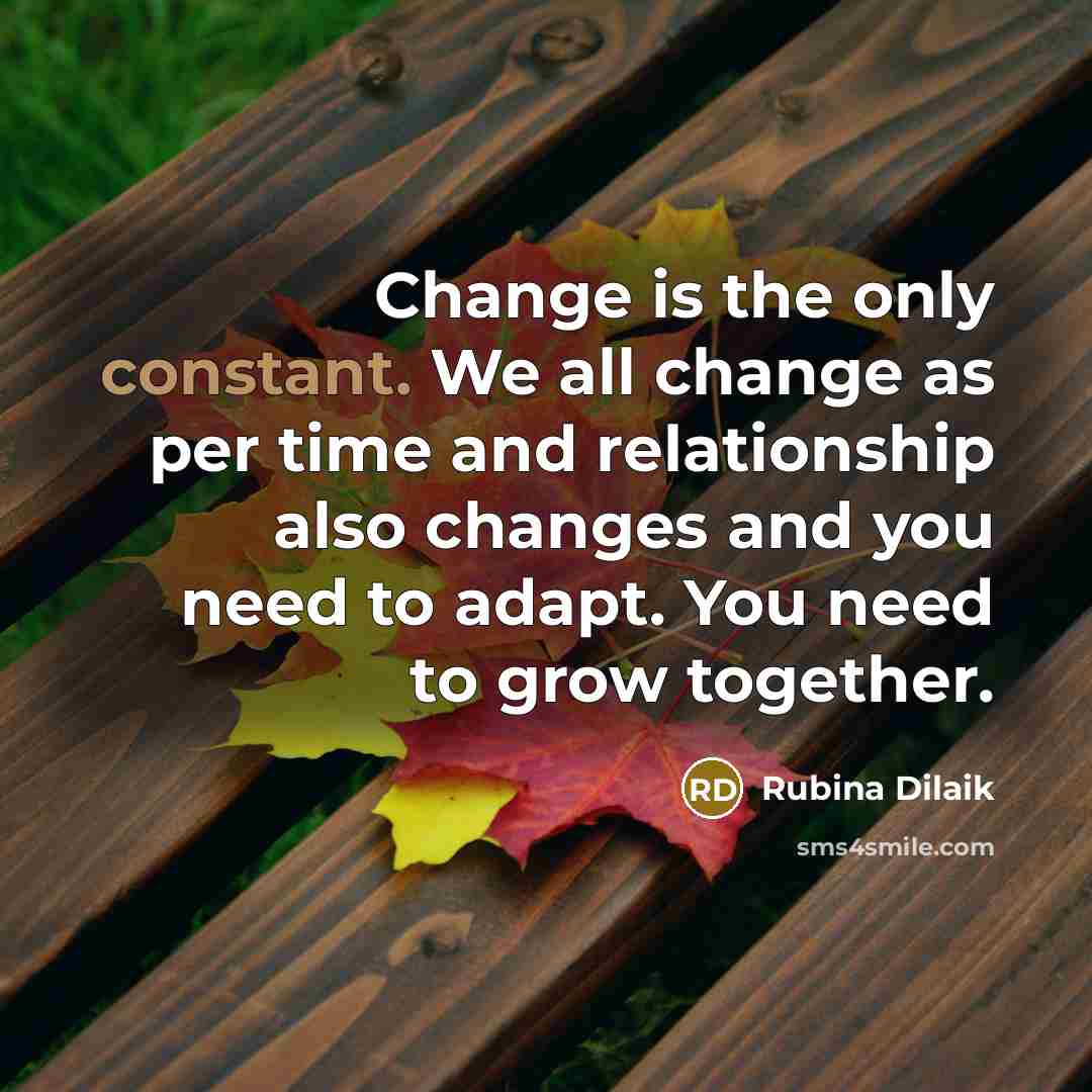 “Change is the only constant. We all change as per…” quote by Rubina Dilaik