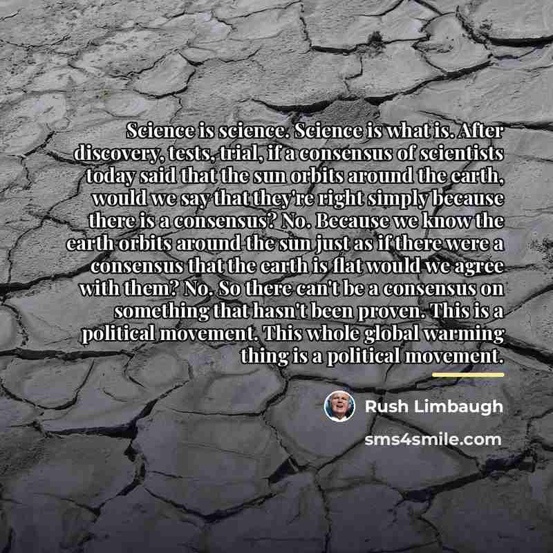“Science is science. Science is what is. After discovery, tests,…” quote by Rush Limbaugh