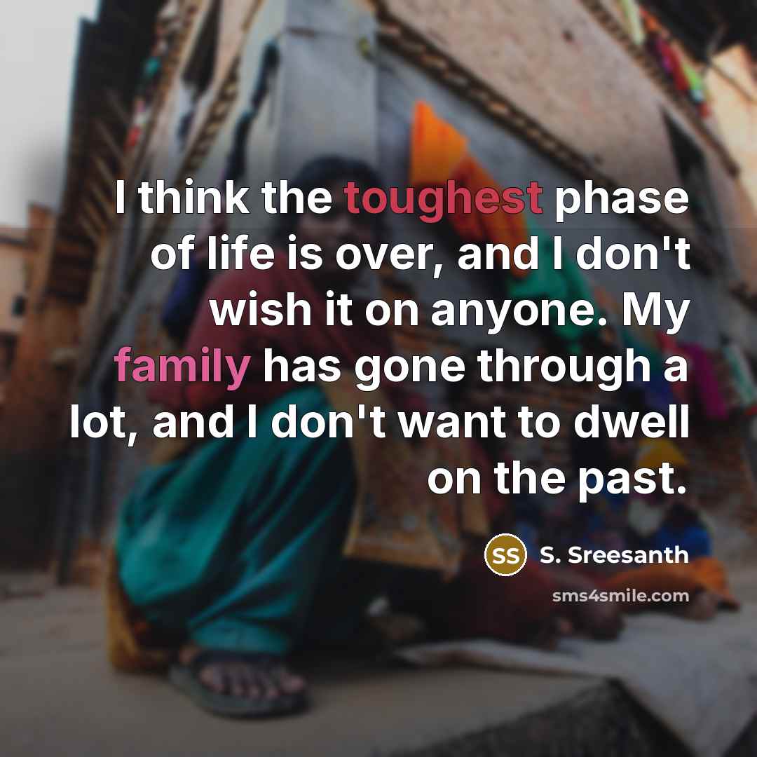 “I think the toughest phase of life is over, and…” quote by S. Sreesanth