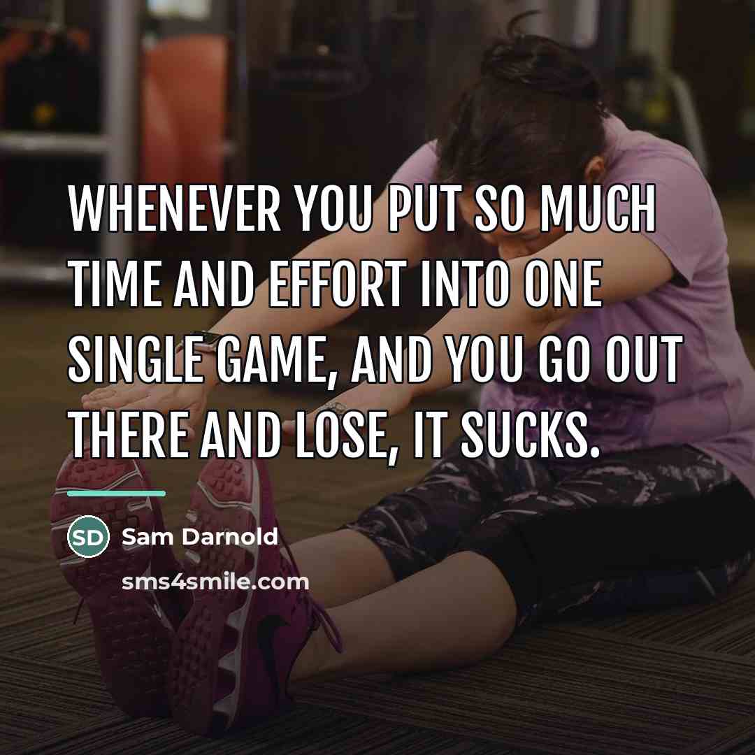 “Whenever you put so much time and effort into one…” quote by Sam Darnold