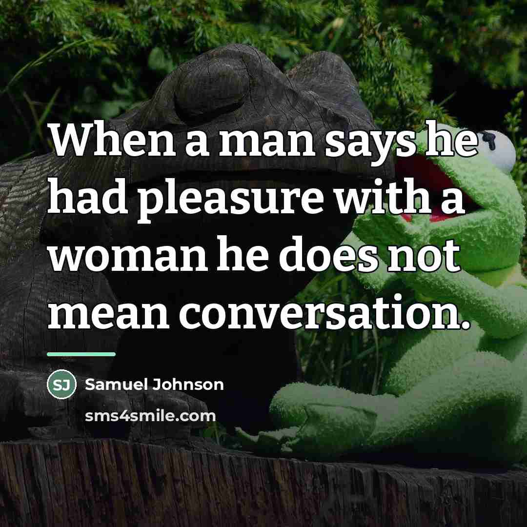 “When a man says he had pleasure with a woman…” quote by Samuel Johnson
