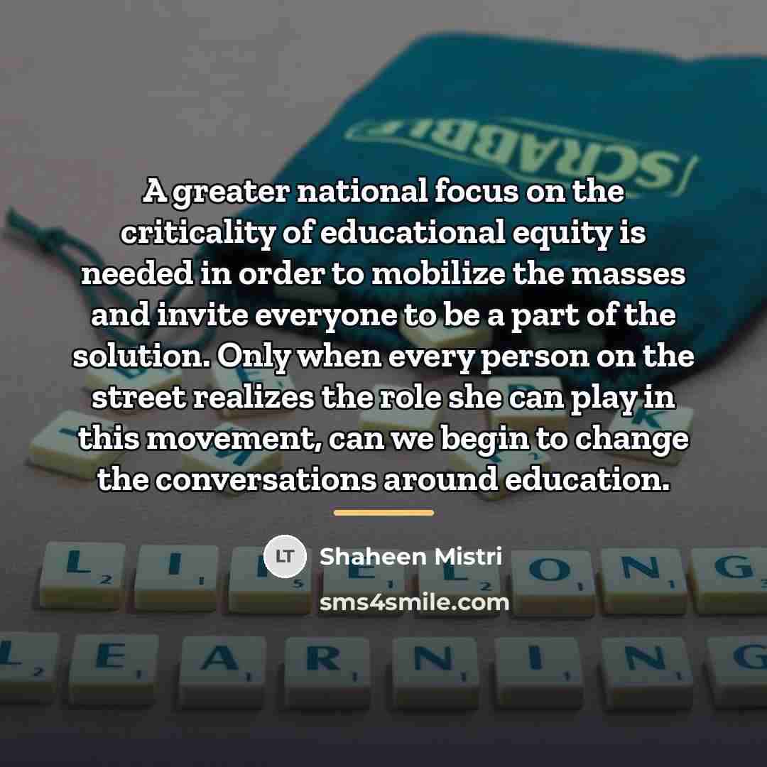 “A greater national focus on the criticality of educational equity…” quote by Shaheen Mistri
