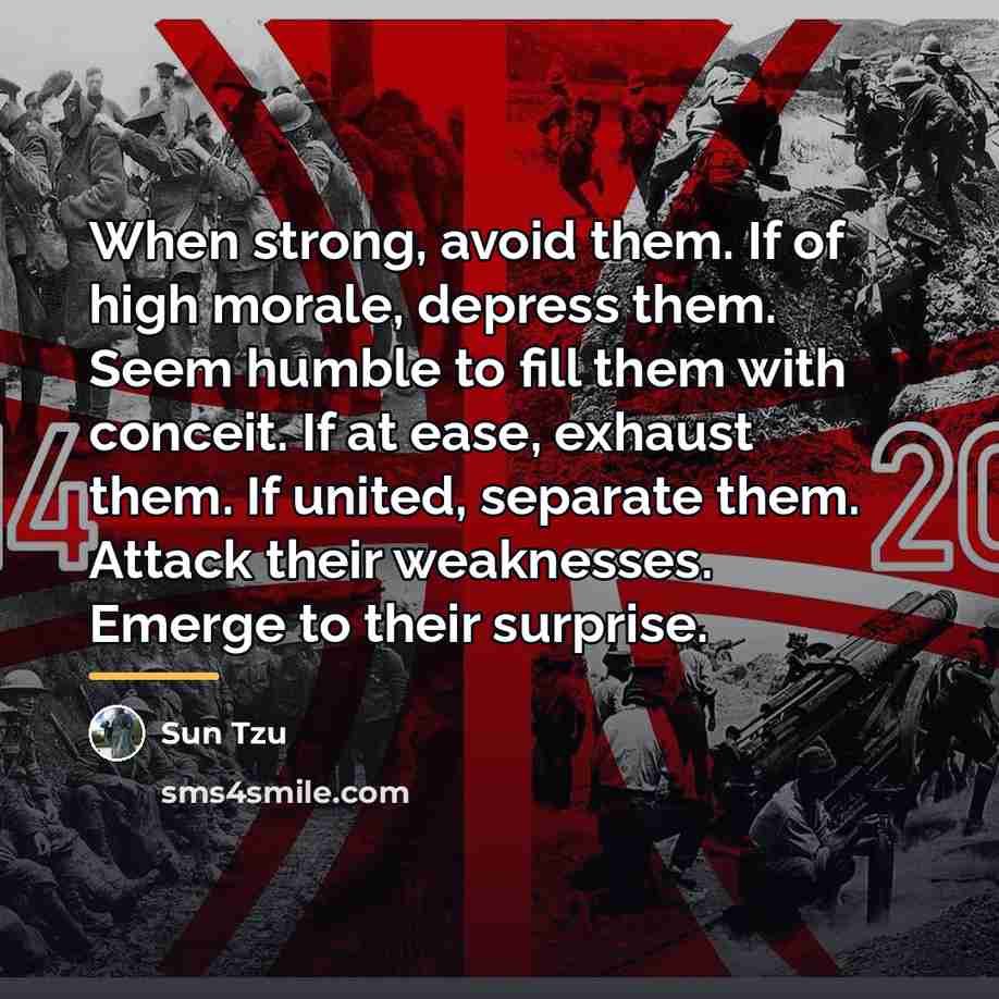 “When strong, avoid them. If of high morale, depress them.…” quote by Sun Tzu