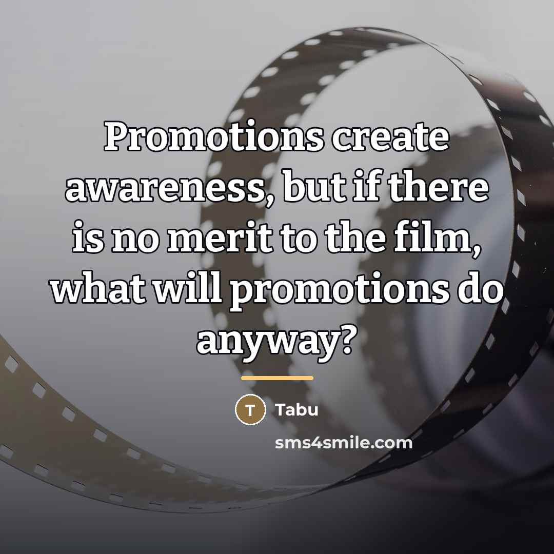 “Promotions create awareness, but if there is no merit to…” quote by Tabu